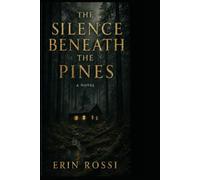 The Silence Beneath the Pines: A Nettlewood Mystery
