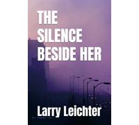 THE SILENCE BESIDE HER