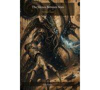 The Silence Between Stars: The Dyson Covenant Series