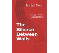 The Silence Between Walls: Breaking Cycles, Finding Voice, and Raising a Daughter Without Fear