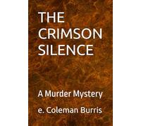 THE SILENCE CRIMSON: A Murder Mystery