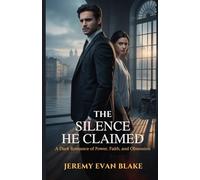 The Silence He Claimed: A Dark Romance of Power, Faith, and Obsession