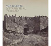 The Silence - Metaphysical Feedback
