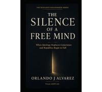 The Silence of a Free Mind: When Ideology Replaces Conscience and Republics Begin to Fall