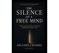 The Silence of a Free Mind: When Ideology Replaces Conscience and Republics Begin to Fall
