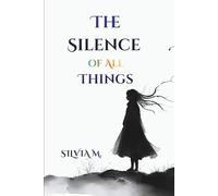The Silence of All Things