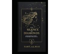 The Silence of Diamonds: A Raw and Radical Return to Your Body, Voice, and Life