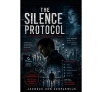 The Silence Protocol: Book One of The Dataverse Series, will they take over? By Jacobus van Schalkwijk