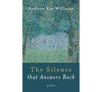 The Silence That Answers Back: Poems