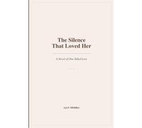 The Silence That Loved Her: A Story of Love That Was Never Spoken