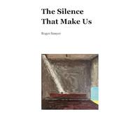 The Silence That Make Us
