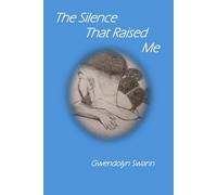 The Silence That Raised Me