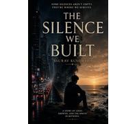 The Silence We Built