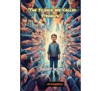 “The Silence We Called Strength”: "You are boy don't cry , be strong"