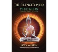 The Silenced Mind: Meditation from the Roots of Yoga