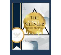 The Silencer: Poetic Musings