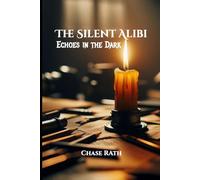 The Silent Alibi: Echoes in the Dark: 2