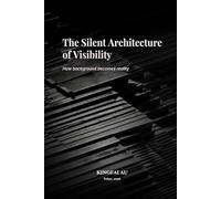 The Silent Architecture of Visibility: How background becomes reality