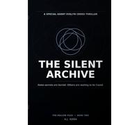 The Silent Archive: A Special Agent Evelyn Cross Thriller