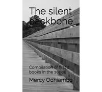 The silent backbone: Compilation of first 2 books