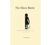 The Silent Battle: Healing from the invisible Scars of a custody war