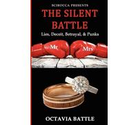 The Silent Battle: Lies, Deceit, Betrayal, & Punks