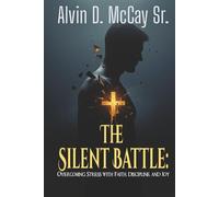 The Silent Battle: Overcoming Stress with Faith, Discipline, and Joy