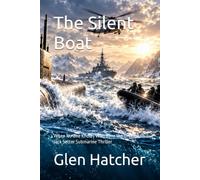 The Silent Boat: When No One Knows Who Gave the Order, A Jack Setter Submarine Thriller: 2