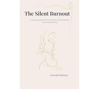 The Silent Burnout: A healing guide for the women who feel like they’re still functioning, but no longer feeling.