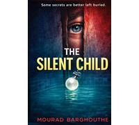 THE SILENT CHILD: A Gripping Domestic Psychological Thriller: 1