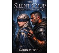 THE Silent Coup: Choosing Ruin (A Visions of Iron Novel)