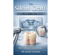 “The Silent Craft: A Clinical Guide to Tooth Preparation”: Where millimeters decide decades