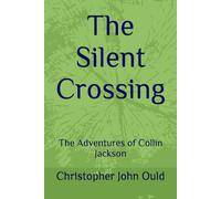 The Silent Crossing: The Adventures of Collin Jackson
