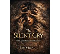 The Silent Cry: Where Silence Breaks and Truth Awakens