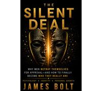 The silent deal: THE HIDDEN CONTRACT DESTROYING MODERN MEN