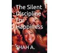 The Silent Discipline For Happiness