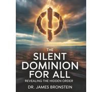The Silent Dominion for ALL: Revealing the Hidden Order
