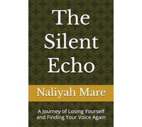 The Silent Echo: A Journey of Losing Yourself and Finding Your Voice Again