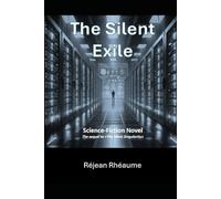The Silent Exile: Science-Fiction Novel