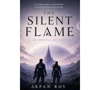 THE SILENT FLAME: An Orbital Odyssey
