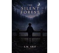 The Silent Forest: A Summer Between House and Wild