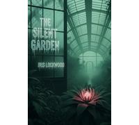 The Silent Garden: Where secrets bloom and silence kills.