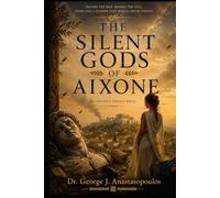The Silent Gods of Aixone: An Ancient Greece Novel