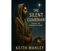 The Silent Guardian: Joseph, the Husband of Mary