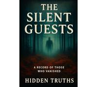 The Silent Guests: A Record of Those Who Vanished