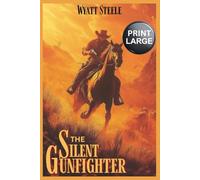 The Silent Gunfighter - LARGE PRINT: A Classic Western Novel: 3
