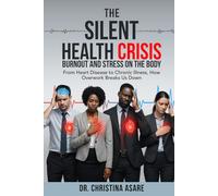 The Silent Health Crisis: Burnout and Stress on the Body