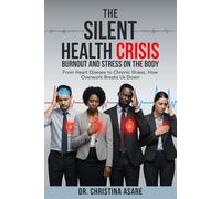 The Silent Health Crisis: Burnout and Stress on the Body