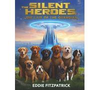 The Silent Heros: Lair Of The Guardian