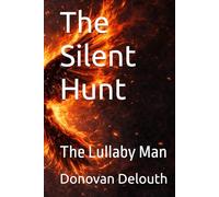 The Silent Hunt: The Lullaby Man